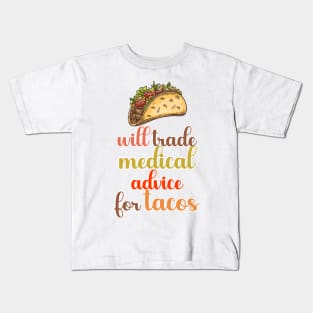 Will Trade Medical Advice For Tacos Kids T-Shirt